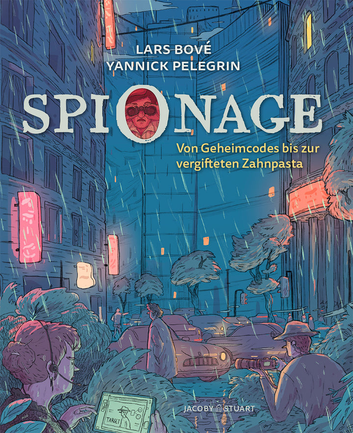 von Lars Bové, illustriert von Yannick Pelegrin, übersetzt von Edmund Jacoby: Spionage