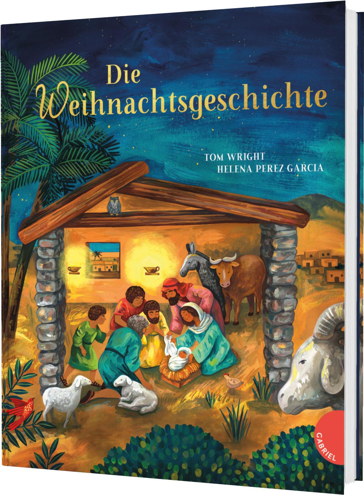 von Tom Wright, illustriert von Helena Perez Garcia, übersetzt von Kordula Witjes: Die Weihnachtsgeschichte -   Bilderbücher - Geschichten für alle Kinder