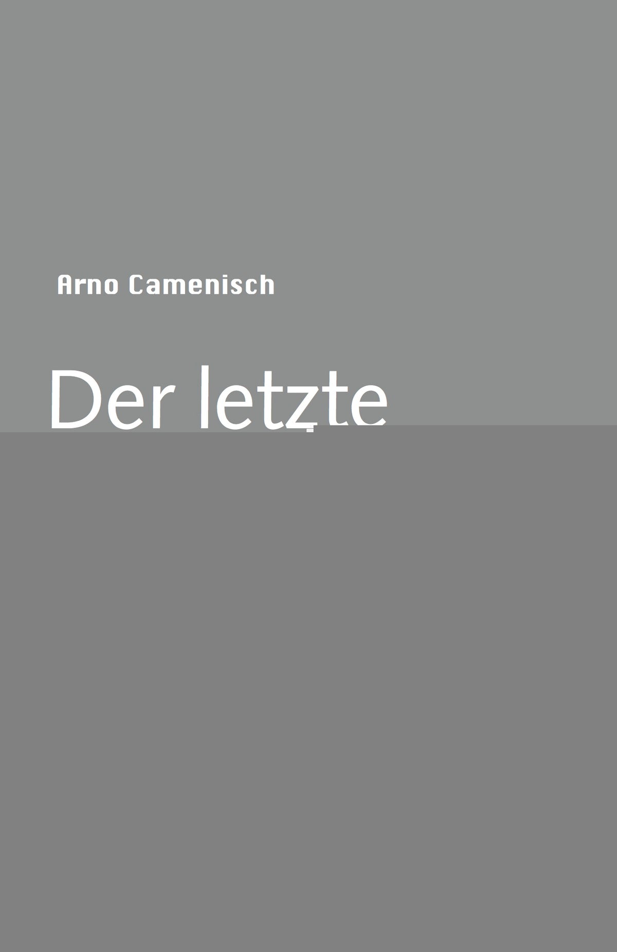 Camenisch, Arno: Der letzte Schnee -Bündner Romane - Geschichten aus dem Bergland   
