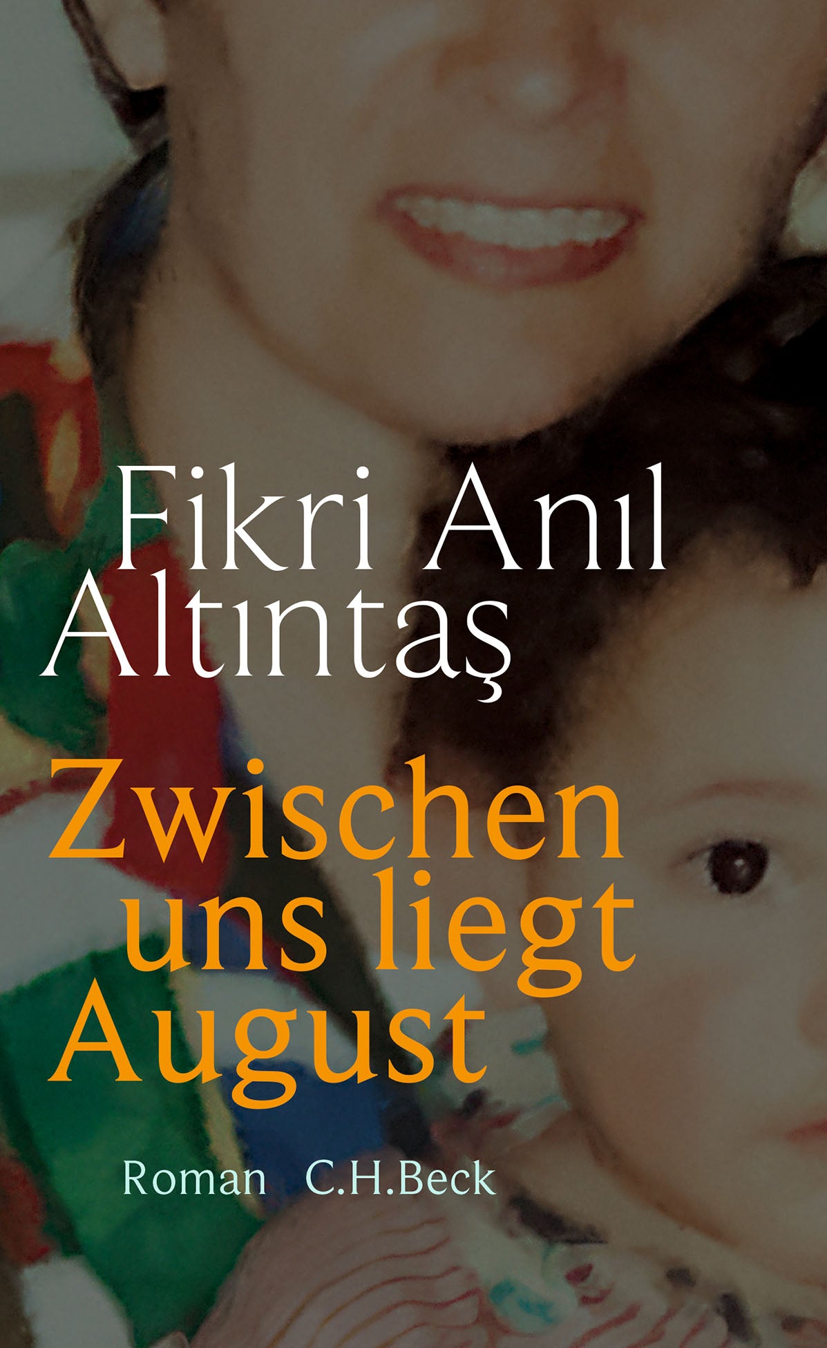 von Fikri Anıl Altıntaş: Zwischen uns liegt August