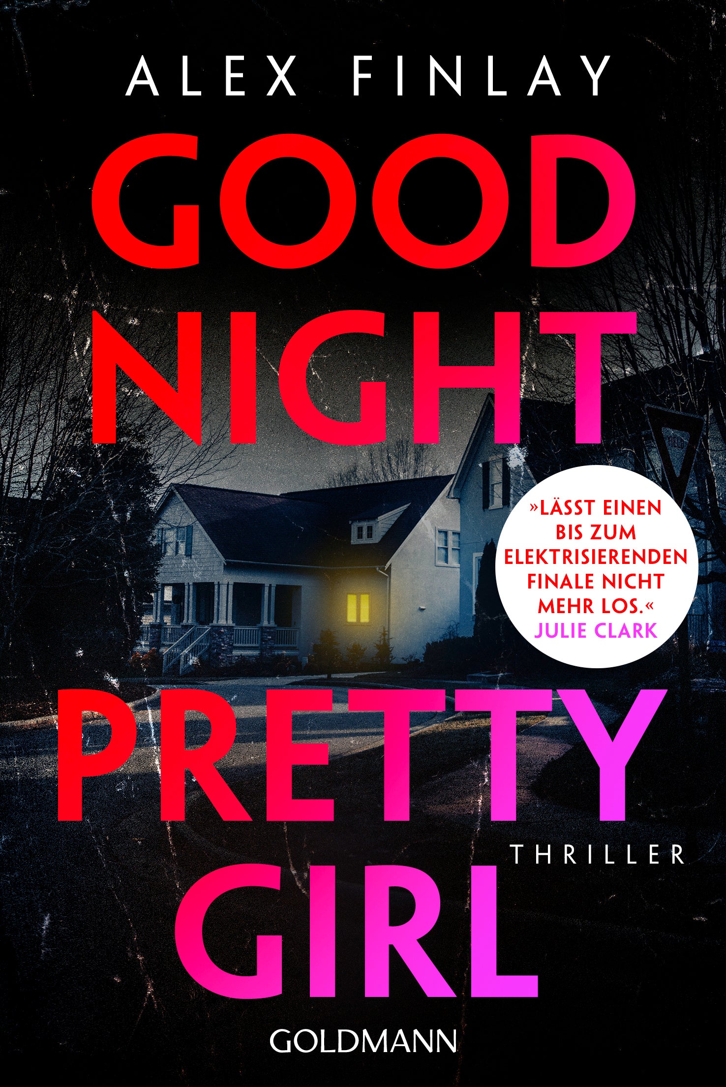 von Alex Finlay, übersetzt von Leo Strohm: Good Night, Pretty Girl - - Krimis & Thriller  