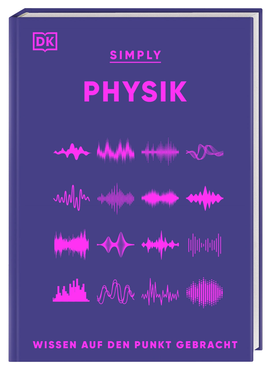 von Jack Challoner, Hilary Lamb, Giles Sparrow, David Sang u.a.: SIMPLY. Physik -  Wissenschaft 