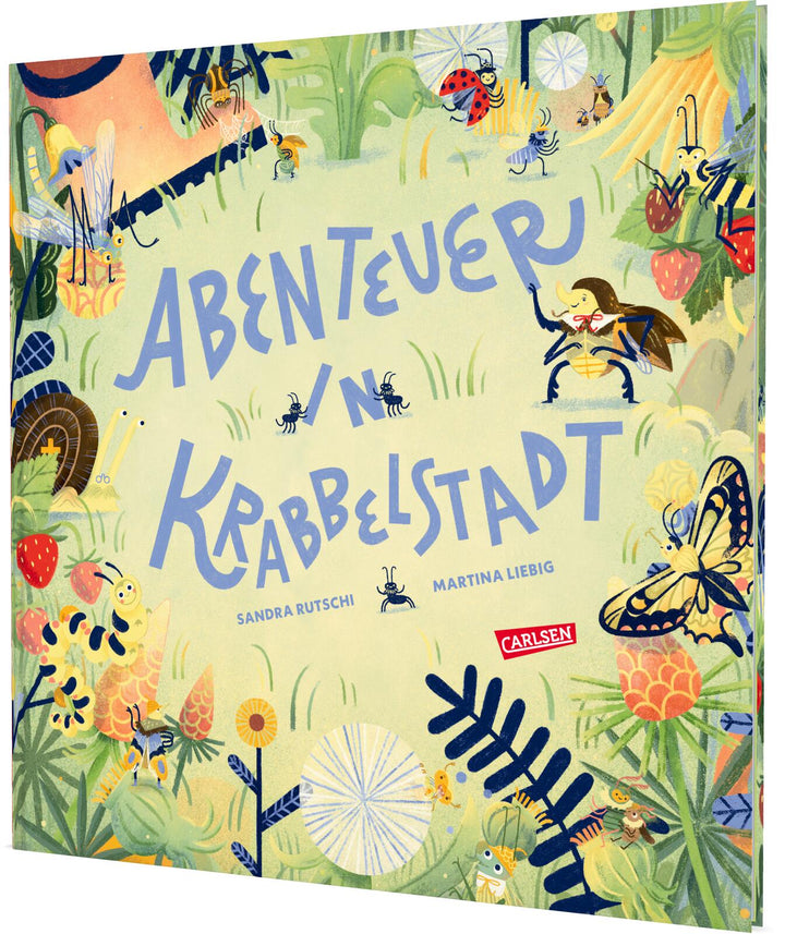 von Sandra Rutschi, illustriert von Martina Liebig: Abenteuer in Krabbelstadt -   Bilderbücher - Geschichten für alle Kinder