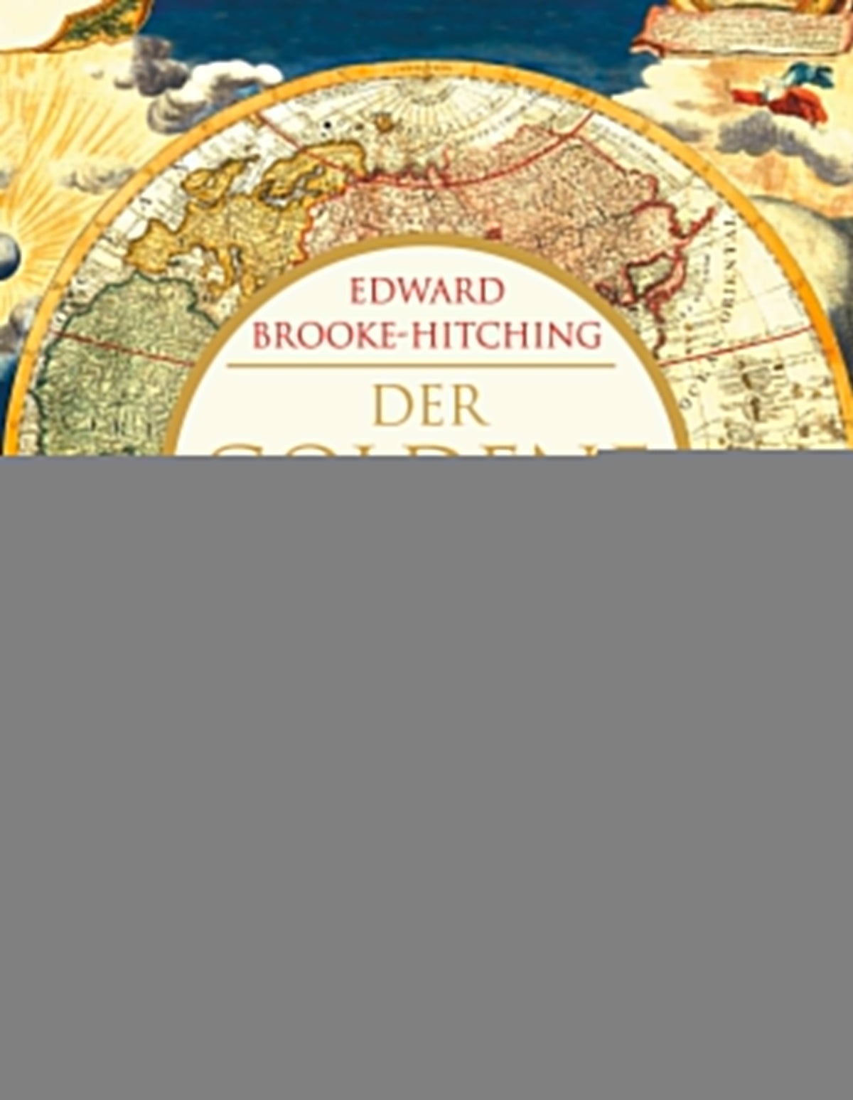 Brooke-Hitching, Edward: Der goldene Atlas: Die abenteuerlichen Reisen der großen Seefahrer, Entdecker und Forscher -  Reiseberichte 