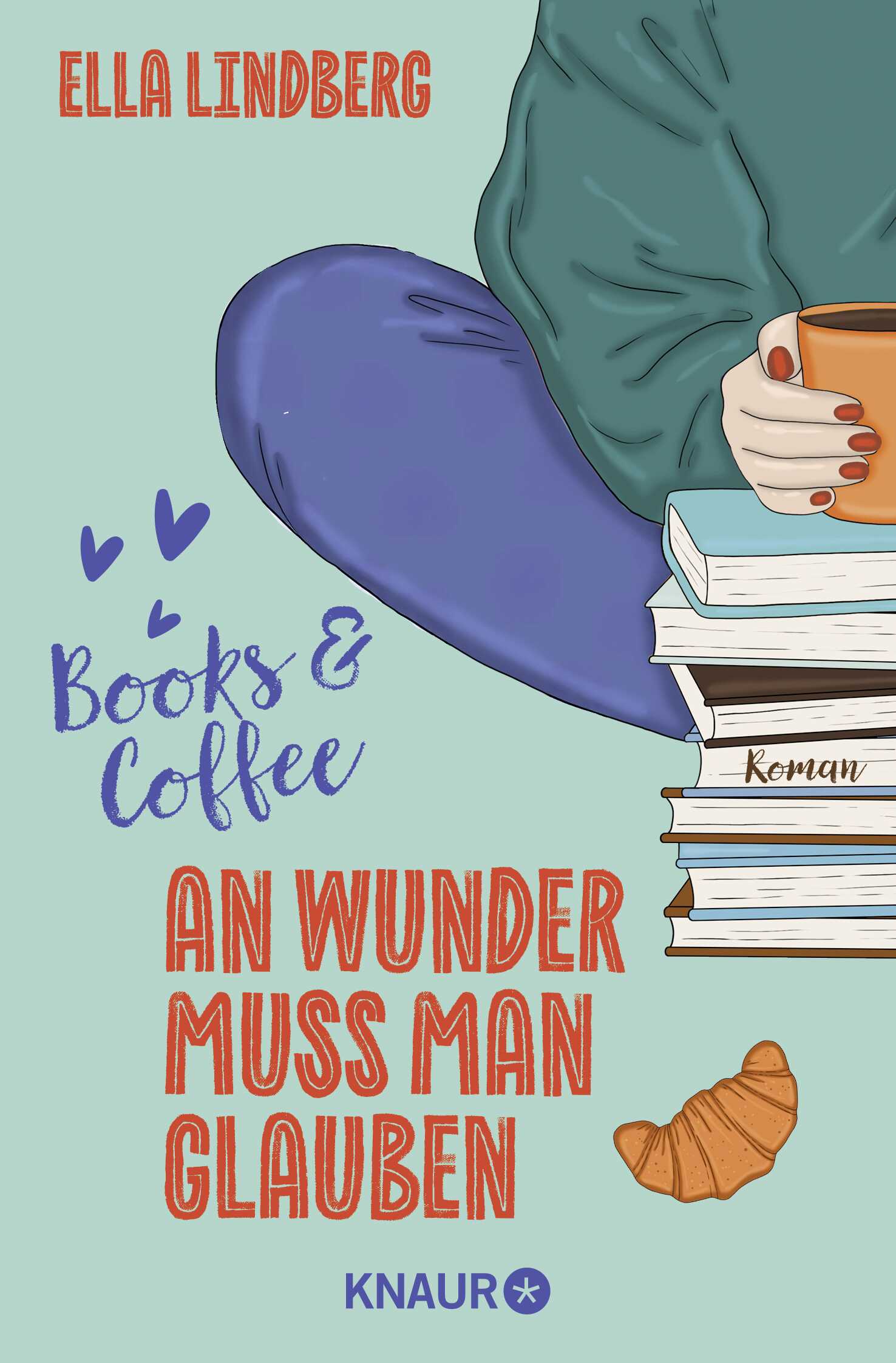 von Ella Lindberg: Books & Coffee - An Wunder muss man glauben - Romane  
