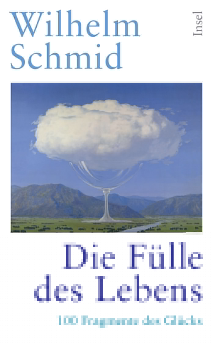 von Wilhelm Schmid: Die Fülle des Lebens -  Philosophie 