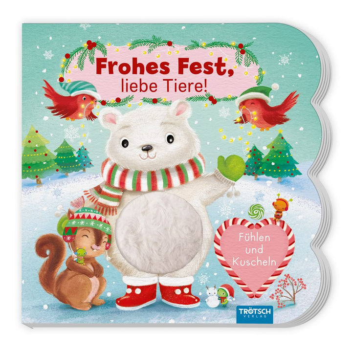 von Trötsch Verlag GmbH & Co.KG: TRÖTSCH - Fühlbuch Frohes Fest liebe Tiere Fühlen und Kuscheln | Zauberhaftes Pappenbuch mit kuscheligen Fühlelementen| Ab 1 Jahr -   Pappbücher