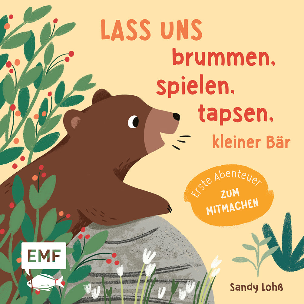 von Sandy Lohß, illustriert von Sandy Lohß: Lass uns brummen, spielen, tapsen, kleiner Bär -   Pappbücher