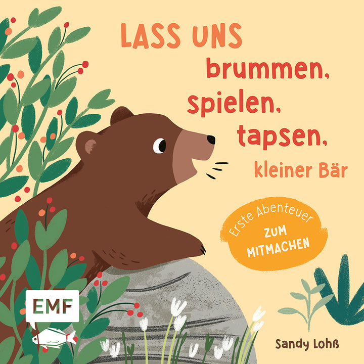 von Sandy Lohß, illustriert von Sandy Lohß: Lass uns brummen, spielen, tapsen, kleiner Bär -   Pappbücher