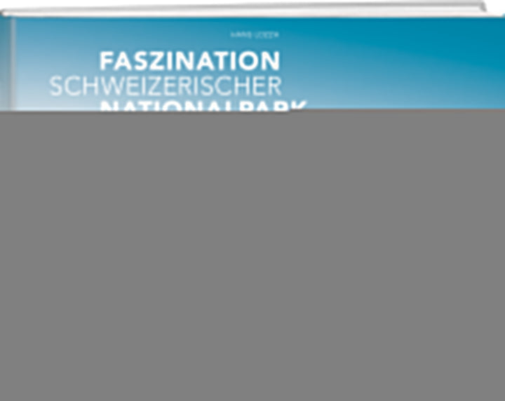 Lozza, Hans: Faszination Schweizerischer Nationalpark -Graubünden und seine Natur   