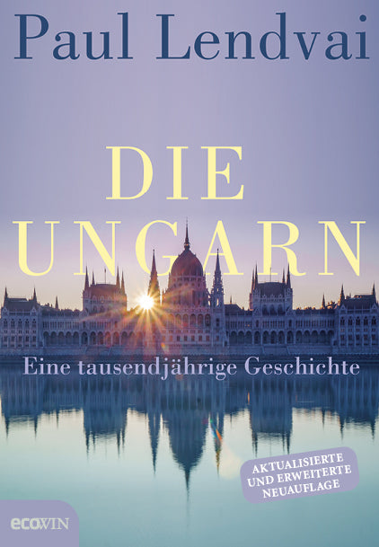 Lendvai, Paul: Die UngarnEine tausendjährige Geschichte