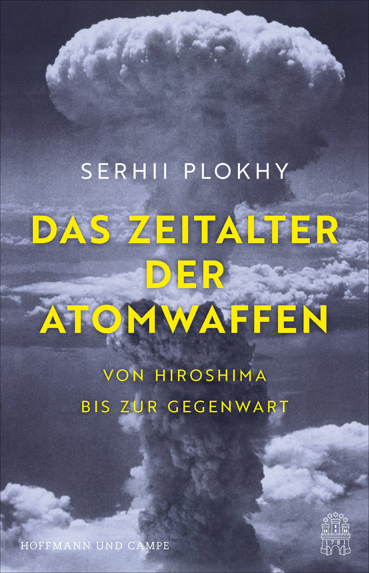 von Serhii Plokhy, übersetzt von Oliver Lingner, Hans-Peter Remmler: Das Zeitalter der Atomwaffen