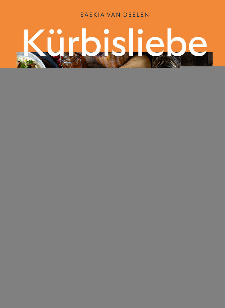 von Saskia van Deelen: Kürbisliebe -  Kochbücher 