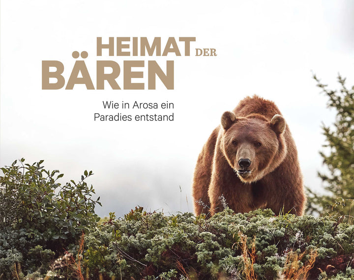 Heimat der Bären -Graubünden und seine Natur   