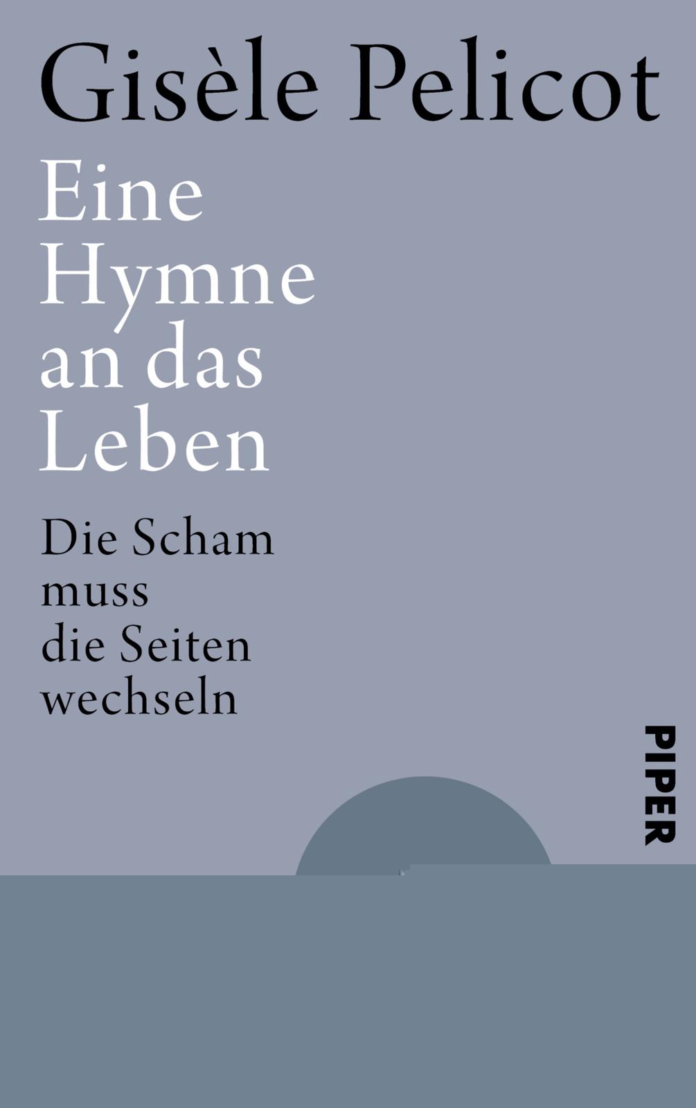 von Gisèle Pelicot, zusammen mit Judith Perrignon, übersetzt von Patricia Klobusiczky: Eine Hymne an das Leben -  Biographien 
