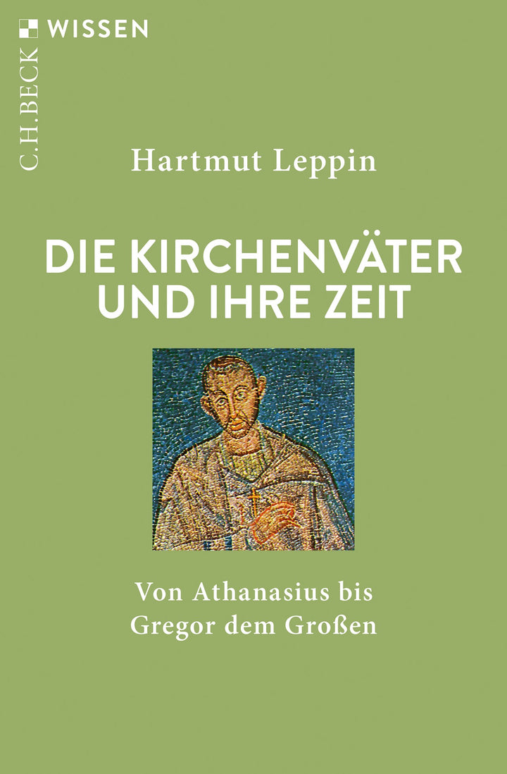 Leppin, Hartmut: Die Kirchenväter und ihre Zeit