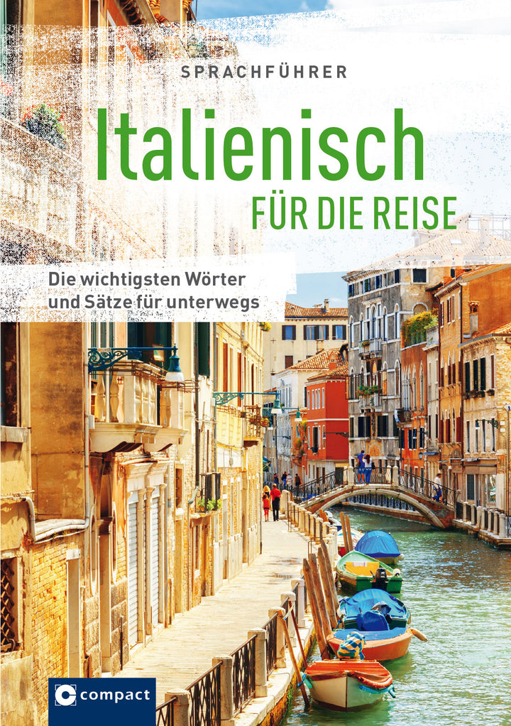 Italienisch für die ReiseDie wichtigsten Wörter & Sätze für unterwegs. Mit Zeige-Wörterbuch