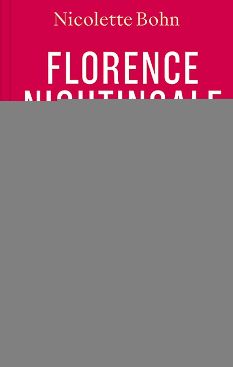 Bohn, Nicolette: Florence Nightingale - Nur Taten verändern die Welt -  Biographien 