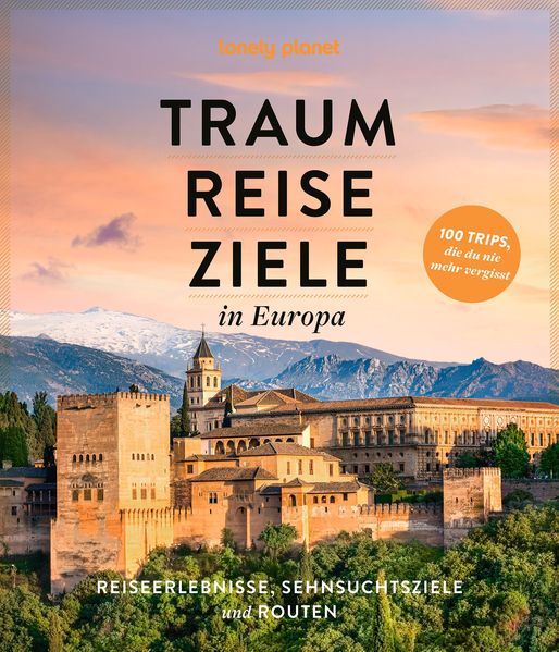 LONELY PLANET Bildband Traumreiseziele in Europa -  Reisen Europa