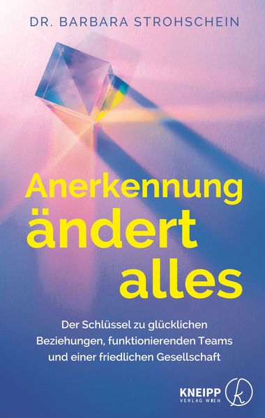 von Barbara Strohschein: Anerkennung ändert alles -  Psychologie & Ratgeber 