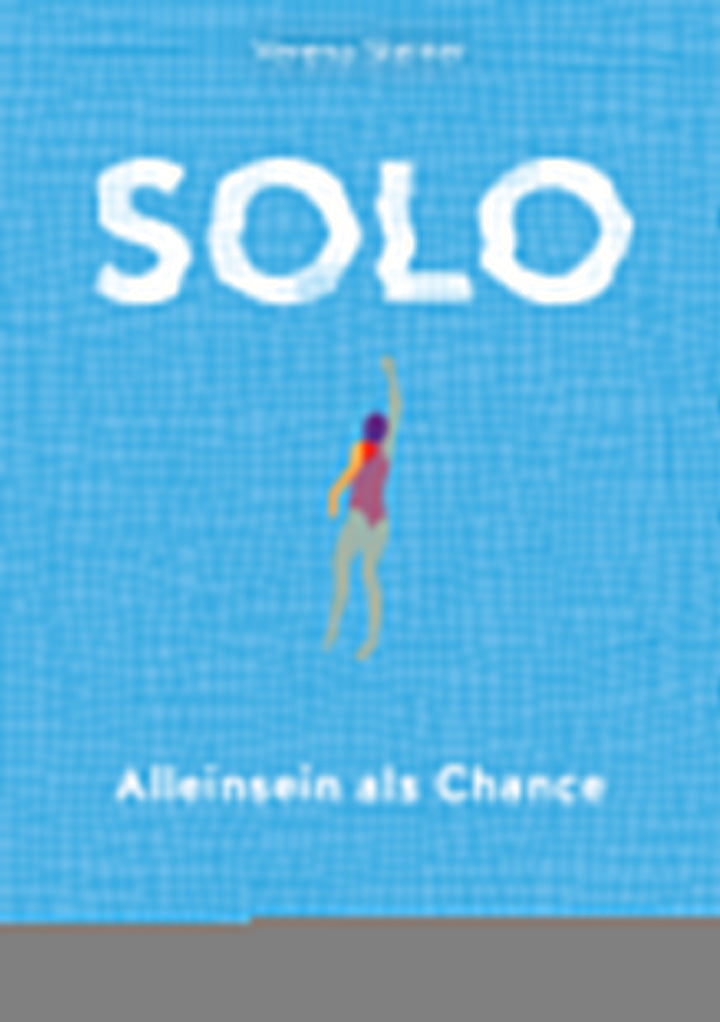 Steiner, Verena: Solo -  Psychologie & Ratgeber 
