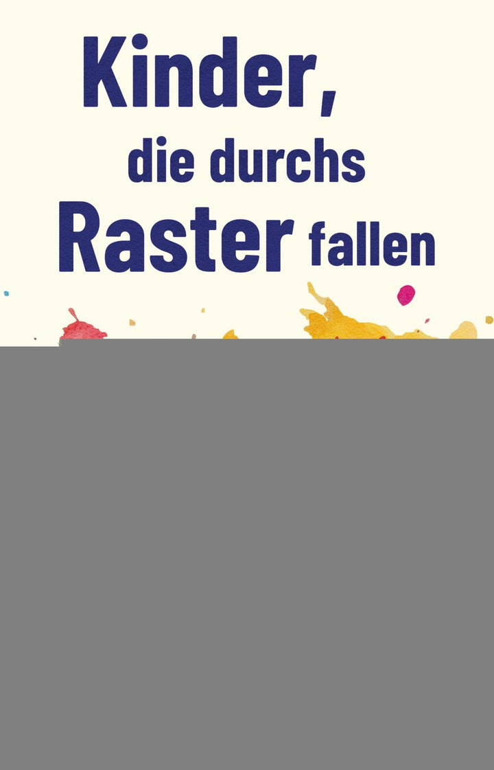 von Corina Elfe: Kinder, die durchs Raster fallen -  Erziehung & Pädagogik 
