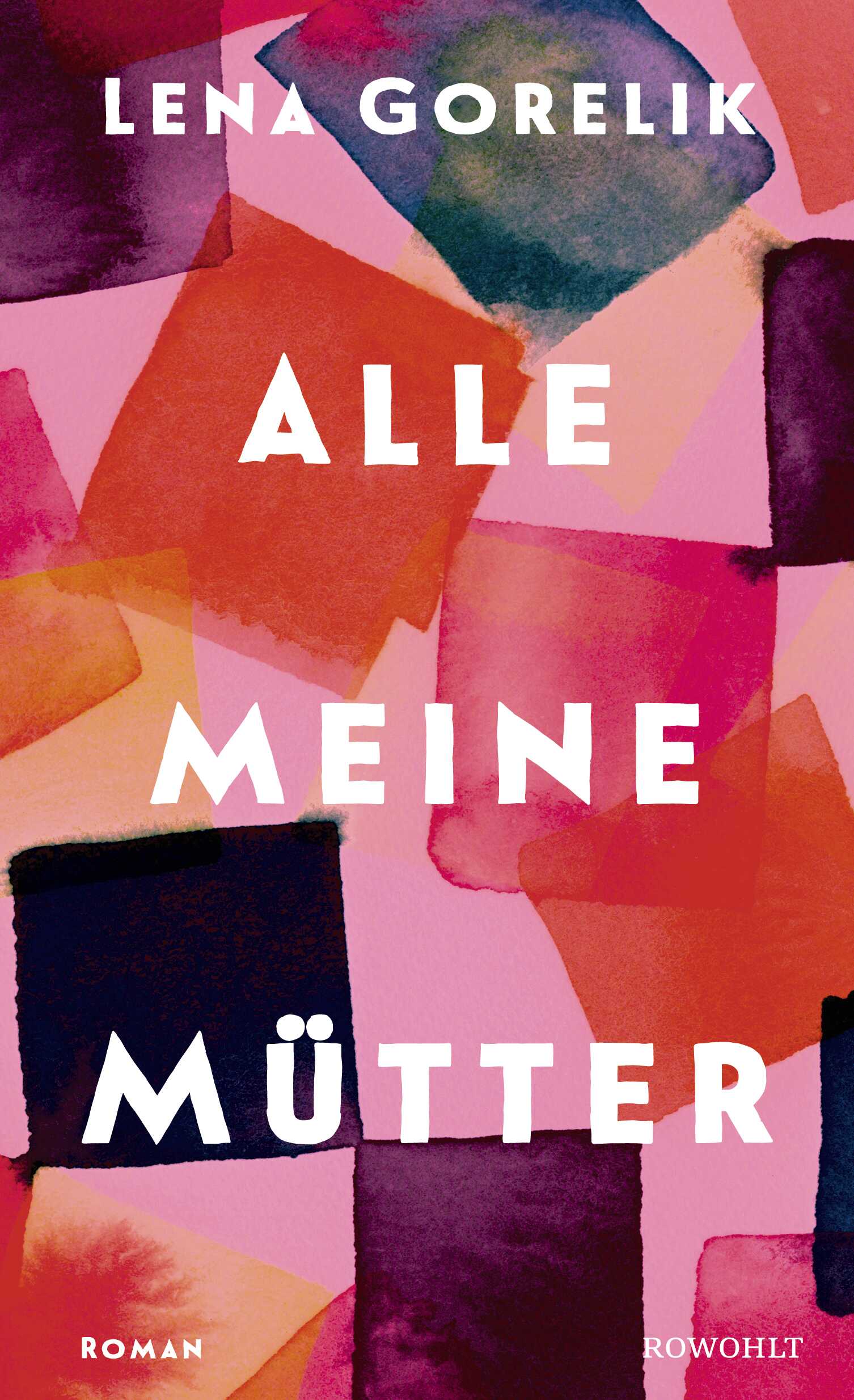 von Lena Gorelik: Alle meine Mütter