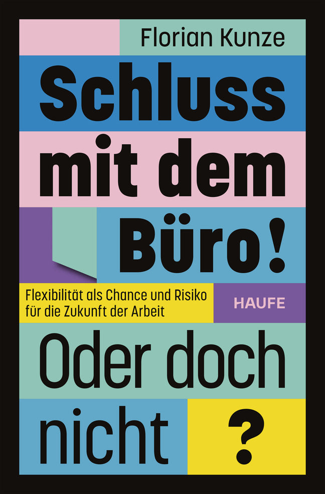 von Florian Kunze: Schluss mit dem Büro! Oder doch nicht?