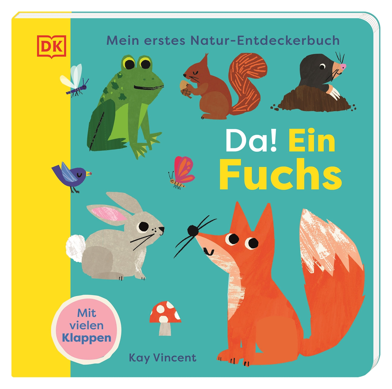illustriert von Kay Vincent, herausgegeben von DK Verlag - Kids, übersetzt von Sandra Grimm: Mein erstes Natur-Entdeckerbuch. Da! Ein Fuchs -   Pappbücher
