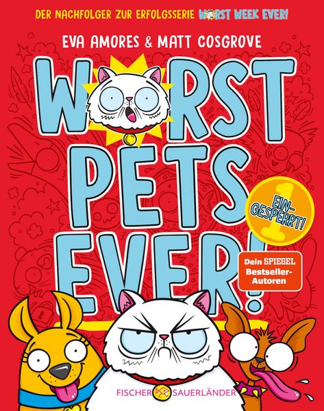 von Matt Cosgrove, Eva Amores, übersetzt von Jan Möller: Worst Pets Ever – Eingesperrt! -   Kinderbücher ab 6 Jahren