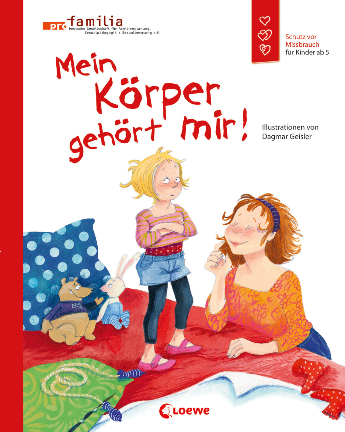 Geisler, Dagmar: Mein Körper gehört mir! (Starke Kinder, glückliche Eltern) -   Bilderbücher - Geschichten für alle Kinder