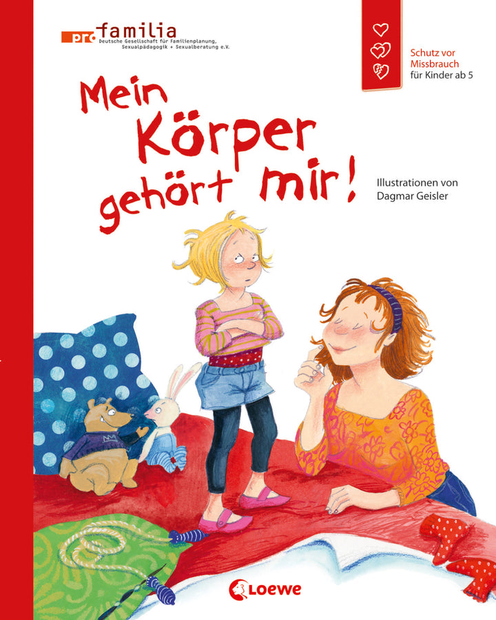 Geisler, Dagmar: Mein Körper gehört mir! (Starke Kinder, glückliche Eltern) -   Bilderbücher - Geschichten für alle Kinder