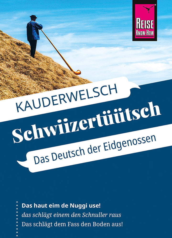 Eggenberg, Christine: Reise Know-How Sprachführer Schwiizertüütsch - Das Deutsch der Eidgenossen