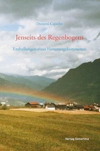 Capeder, Dumeni: Jenseits des Regenbogens - Enthüllungen eines Heruntergekommenen