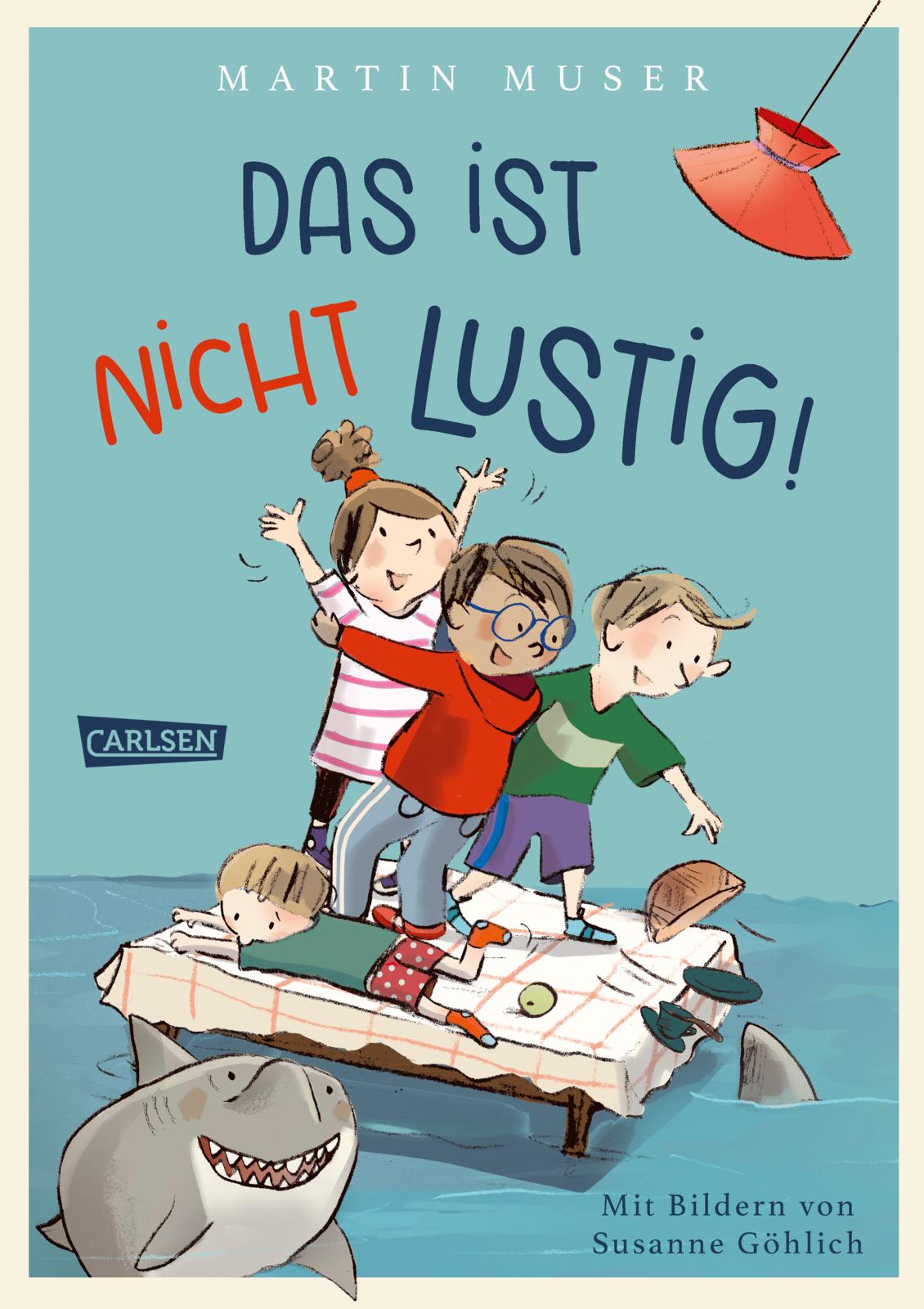 von Martin Muser, illustriert von Susanne Göhlich: Das ist nicht lustig!