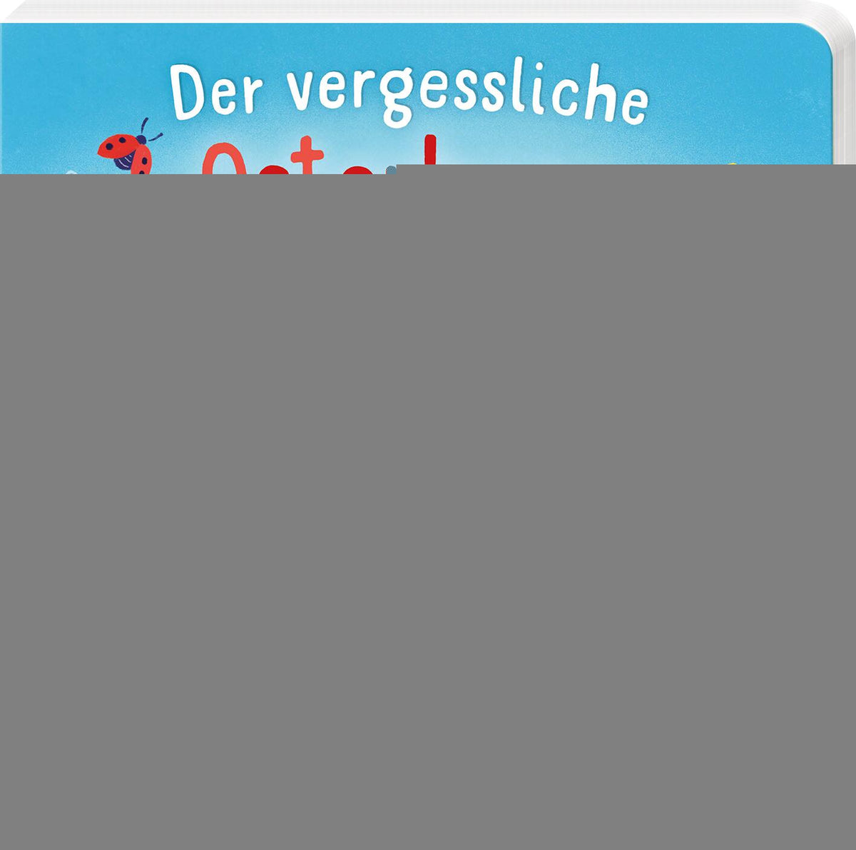 illustriert von Inka Vigh: Der vergessliche Osterhase -   Pappbücher
