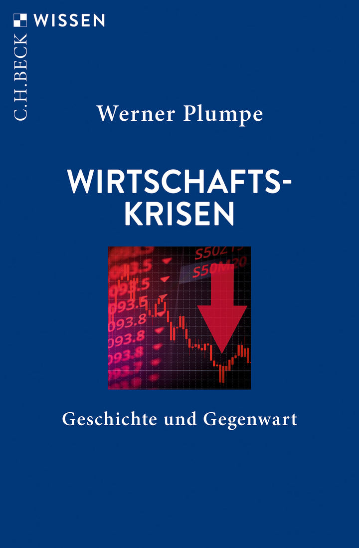 von Werner Plumpe, sonstige bearbeitung von Eva J. Dubisch: Wirtschaftskrisen