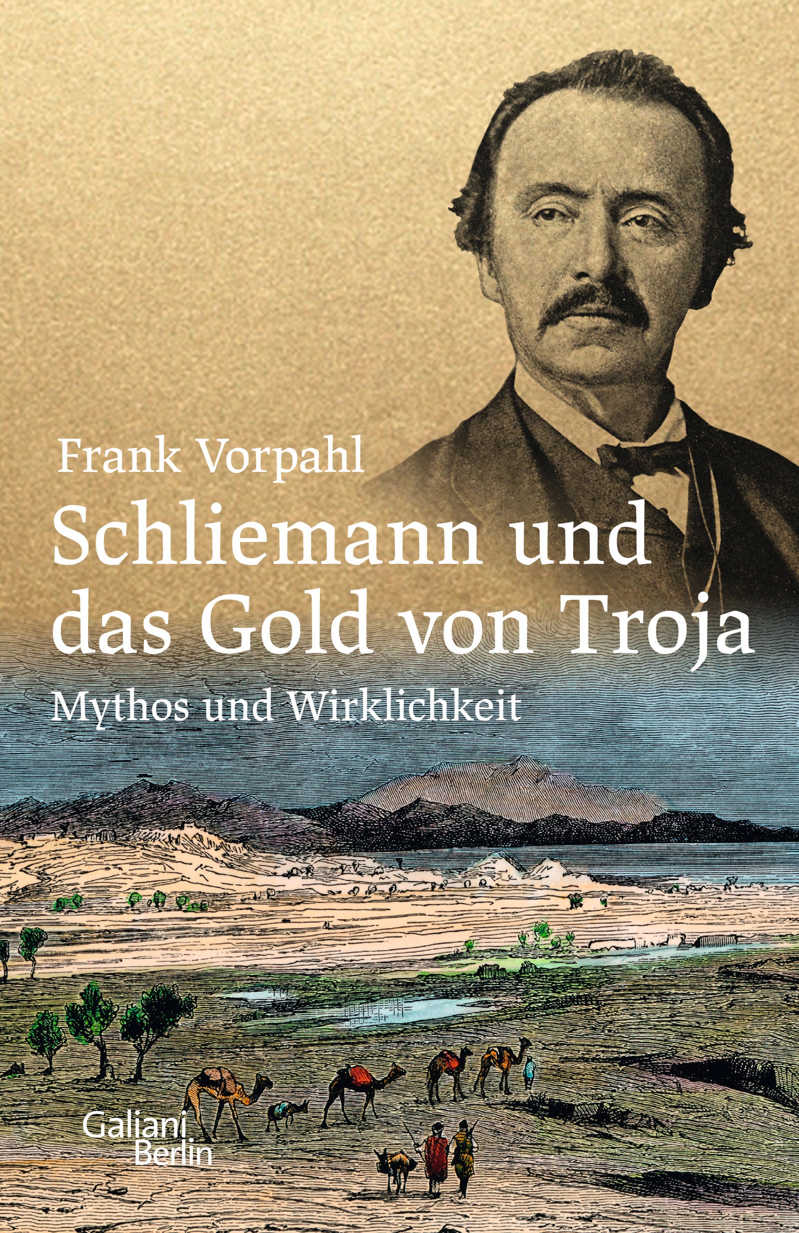 Vorpahl, Frank                          : Schliemann und das Gold von Troja       