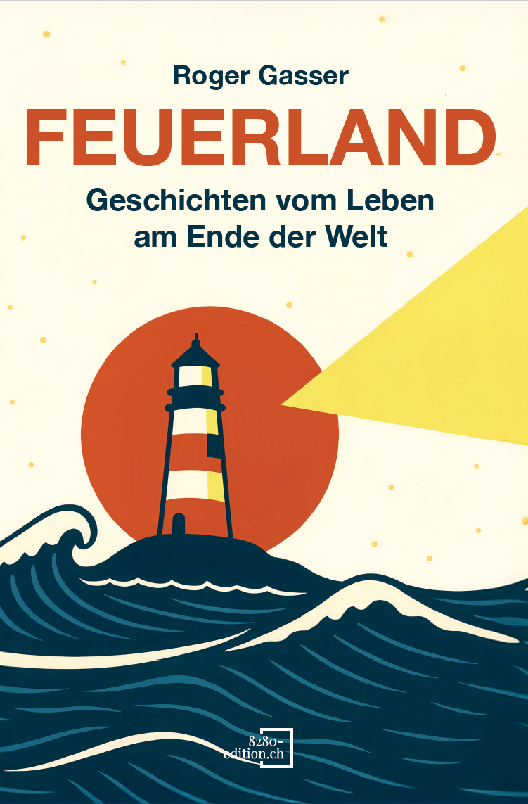 Gasser, Roger: Feuerland