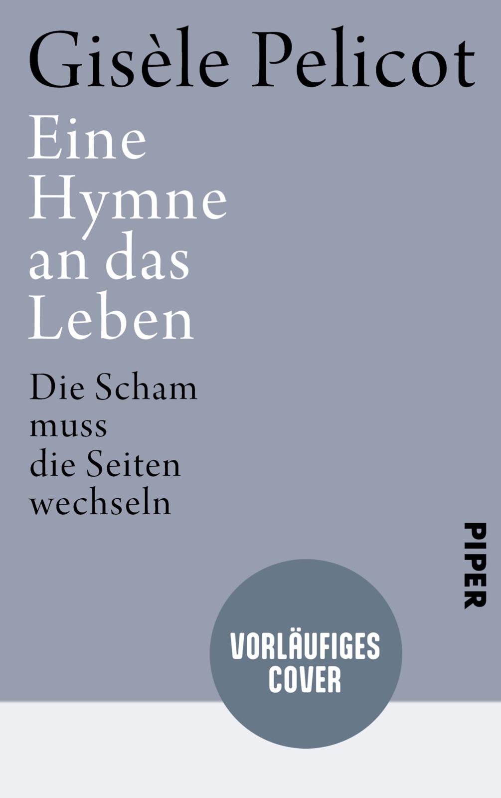 von Gisèle Pelicot, zusammen mit Judith Perrignon, übersetzt von Patricia Klobusiczky: Eine Hymne an das Leben