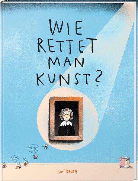 illustriert von Martina Leykamm, von Fabienne Meyer, Sibylle Wulff: Wie rettet man Kunst? -   Kinderbücher ab 8 Jahren