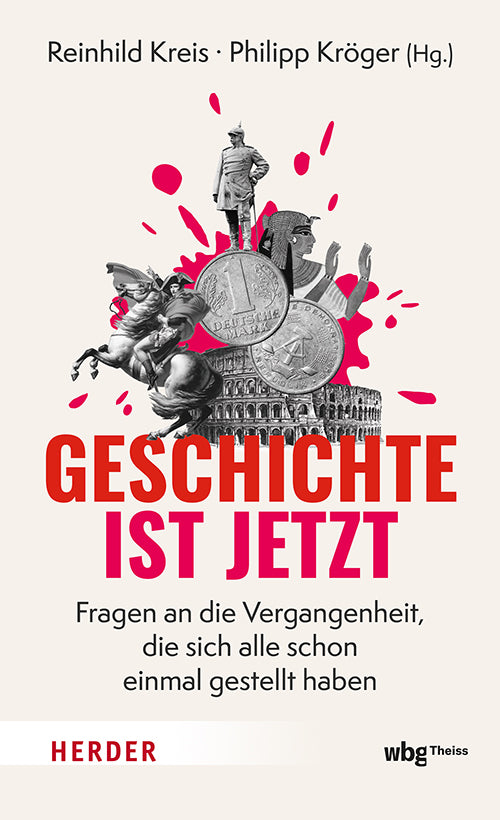 herausgegeben von Reinhild Kreis, Philipp Kröger: Geschichte ist jetzt
