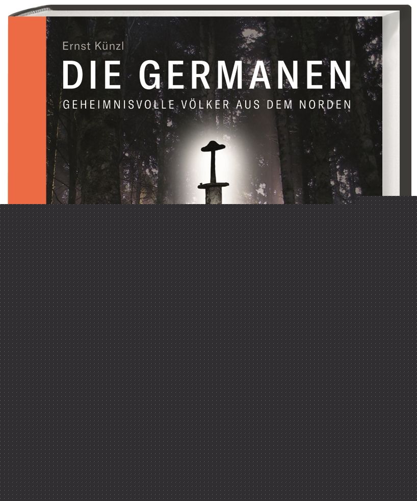 Künzl, Ernst: Die Germanen - Geheimnisvolle Völker aus dem Norden -  Geschichte 