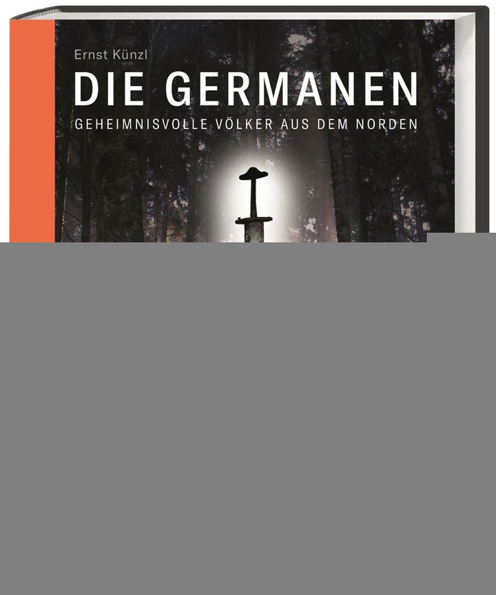 Künzl, Ernst: Die Germanen - Geheimnisvolle Völker aus dem Norden -  Geschichte 