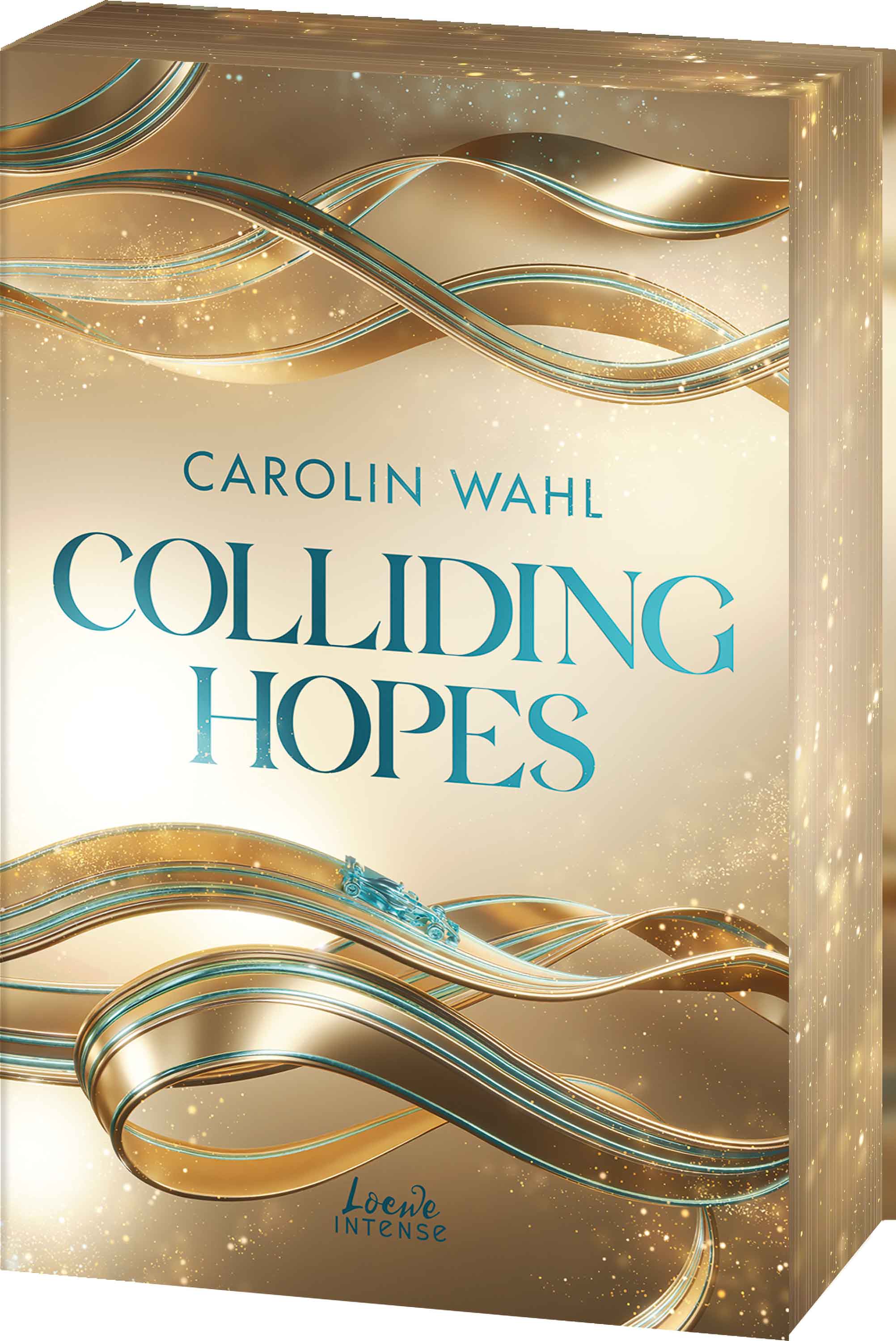 von Carolin Wahl: Colliding Hopes (Driven Dreams-Dilogie, Band 2)
