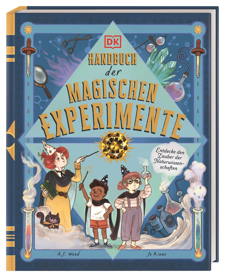 von Amanda Wood, illustriert von Jo Rioux, übersetzt von Roswitha Harrer, herausgegeben von DK Verlag - Kids: Handbuch der magischen Experimente