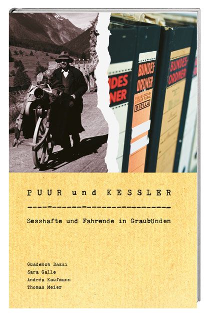 Dazzi, Guadench; Galle, Sara; Kaufmann, Andrea; Meier, Thomas: Puur und Kessler - Sesshafte und Fahrende in Graubünden
