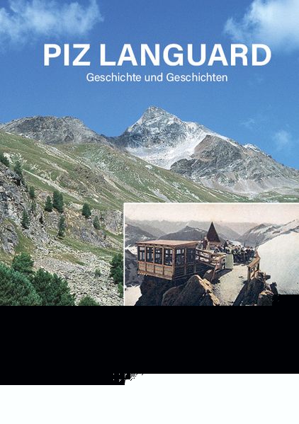 Walther, Gian-Reto: Piz Languard -Graubünden Geschichte   