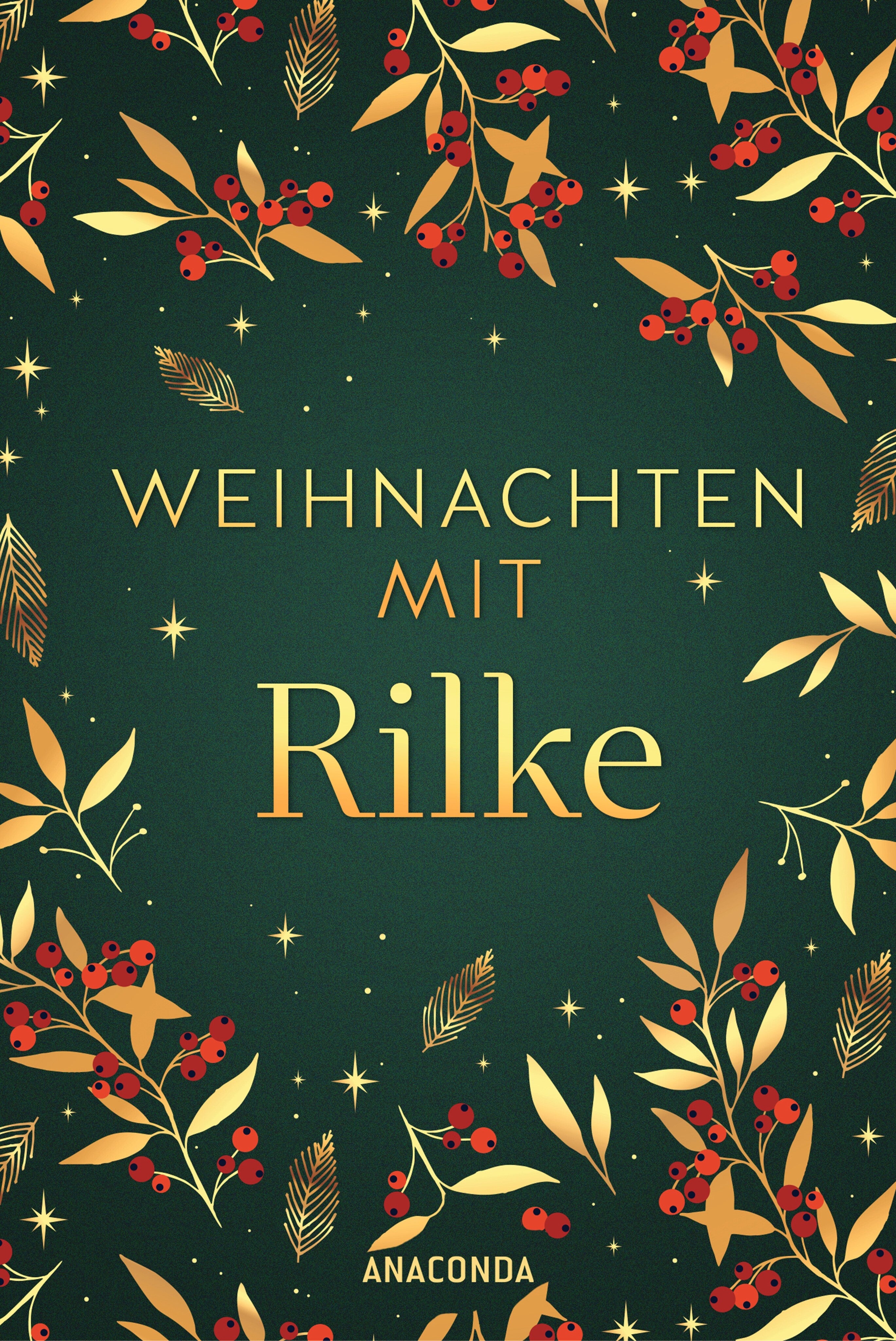 von Rainer Maria Rilke, herausgegeben von Antje Erdmann-Degenhardt: Weihnachten mit Rilke