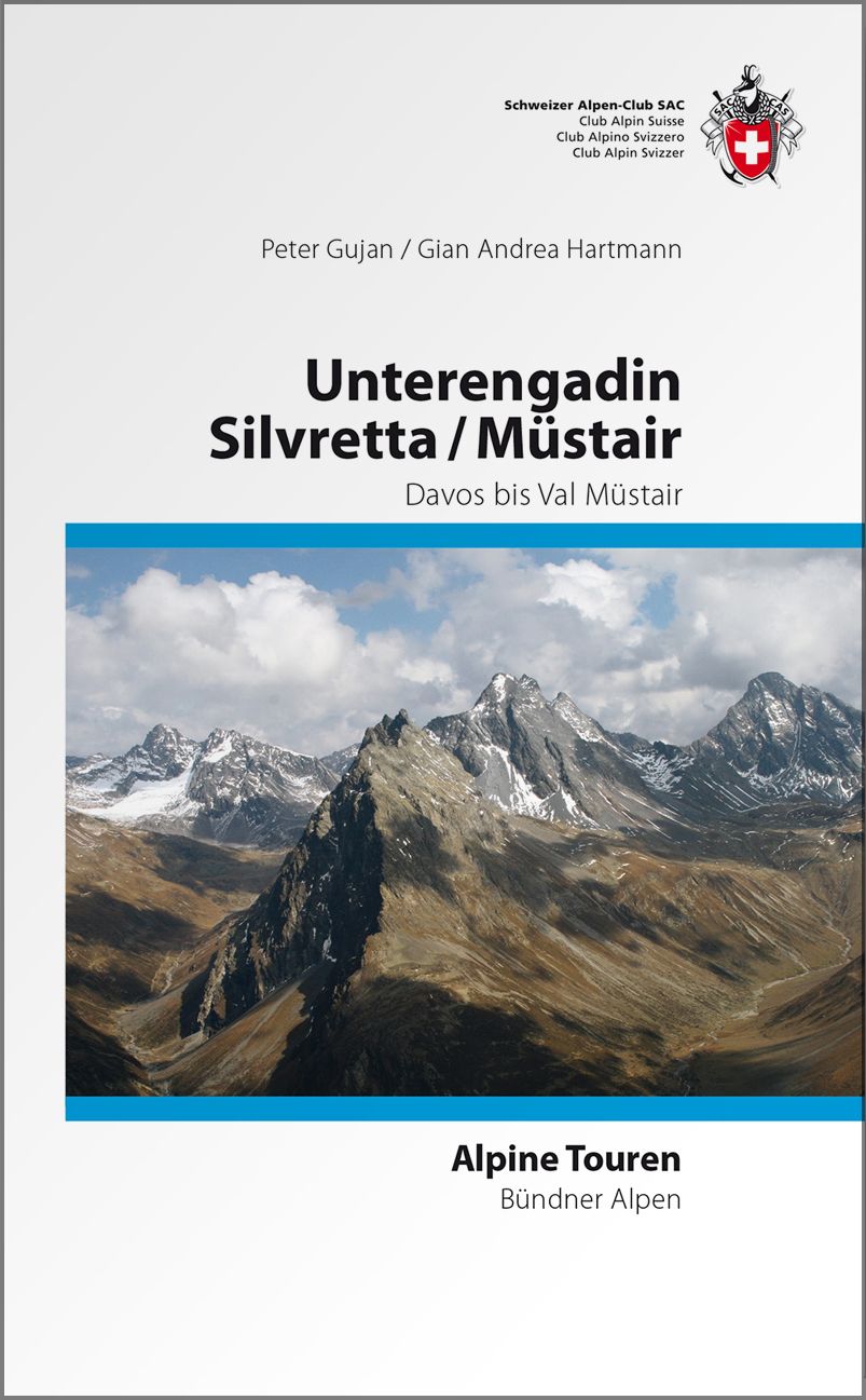 Gujan, Peter; Hartmann, Gian Andrea: Silvretta - Unterengadin - Münstertal